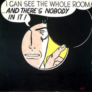 I Can See the Whole Room…and There's Nobody in It!